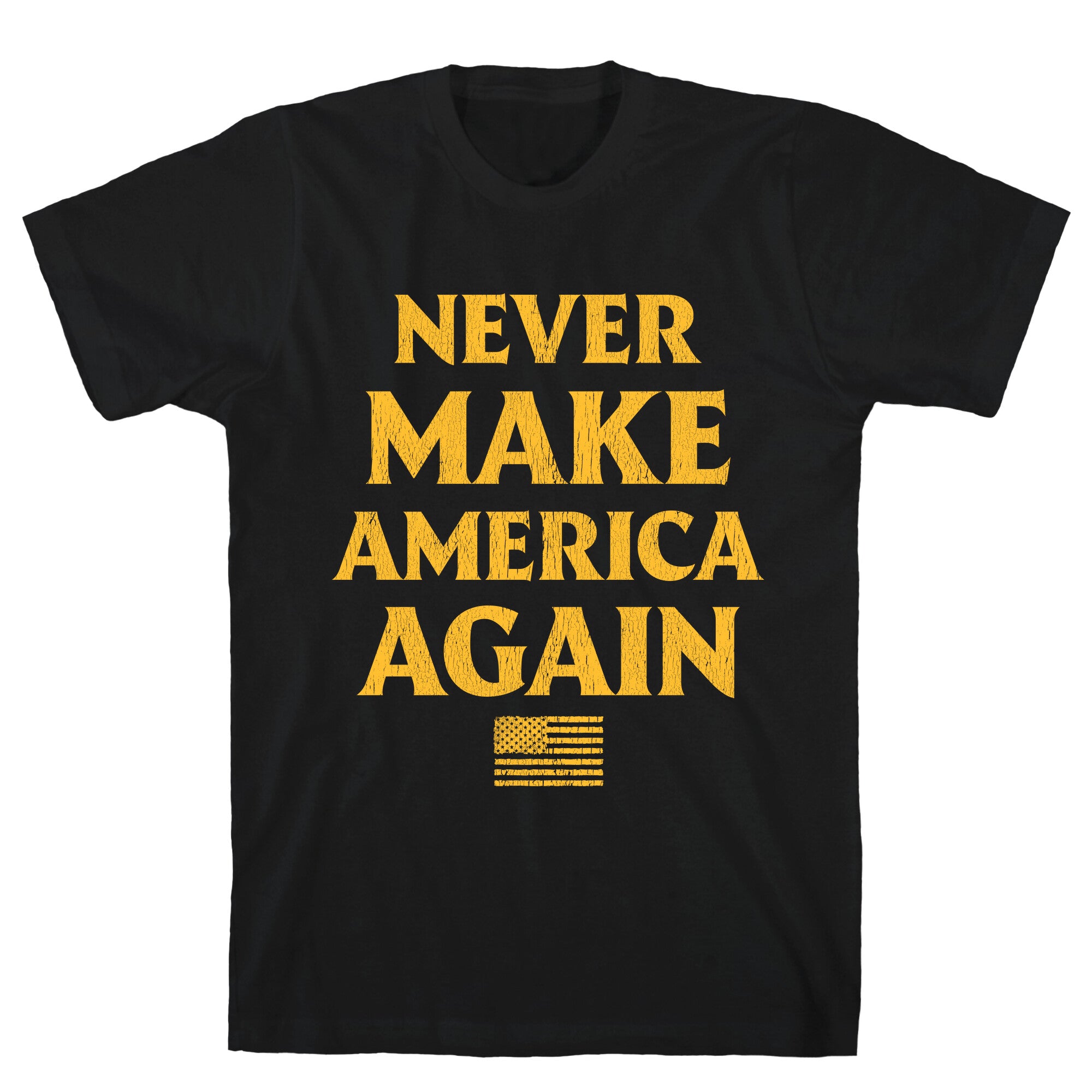 Trump Never Make America Again T-Shirt