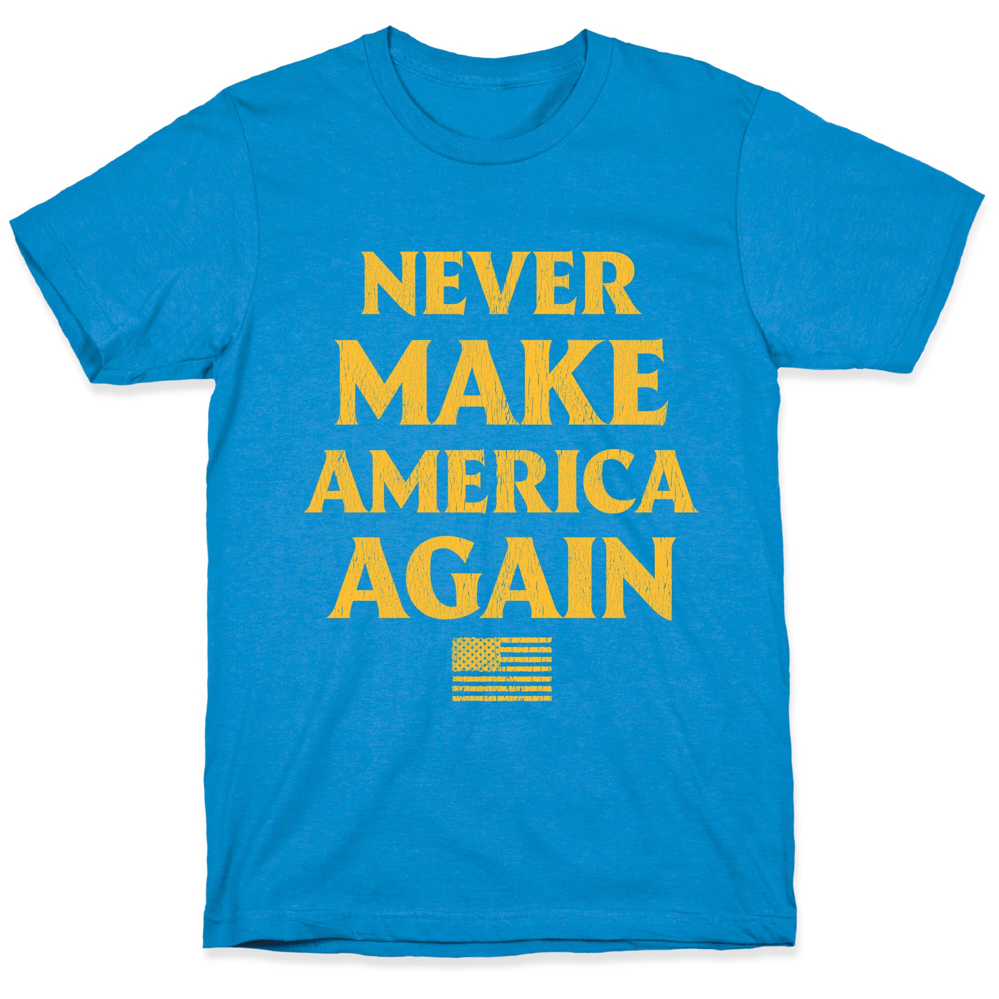 Trump Never Make America Again T-Shirt