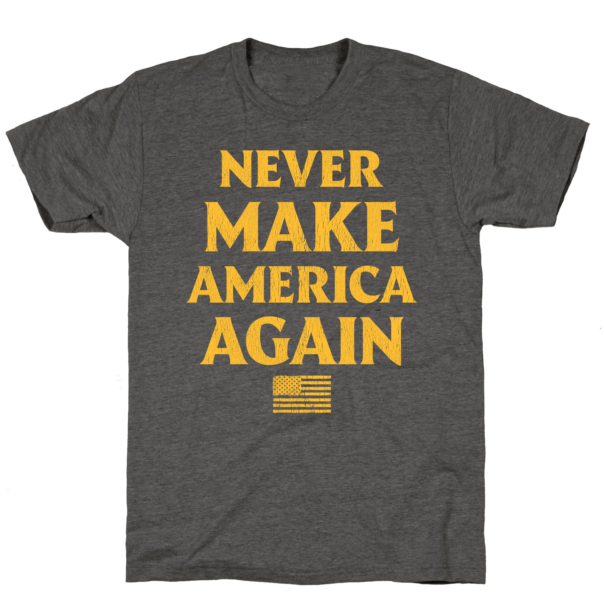 Trump Never Make America Again Unisex Triblend Tee