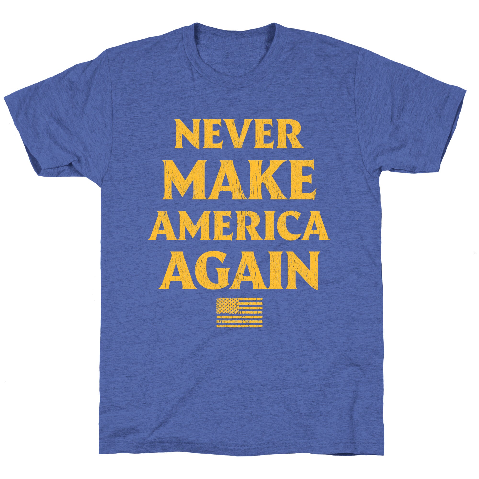 Trump Never Make America Again Unisex Triblend Tee