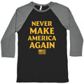 Trump Never Make America Again Baseball Tee