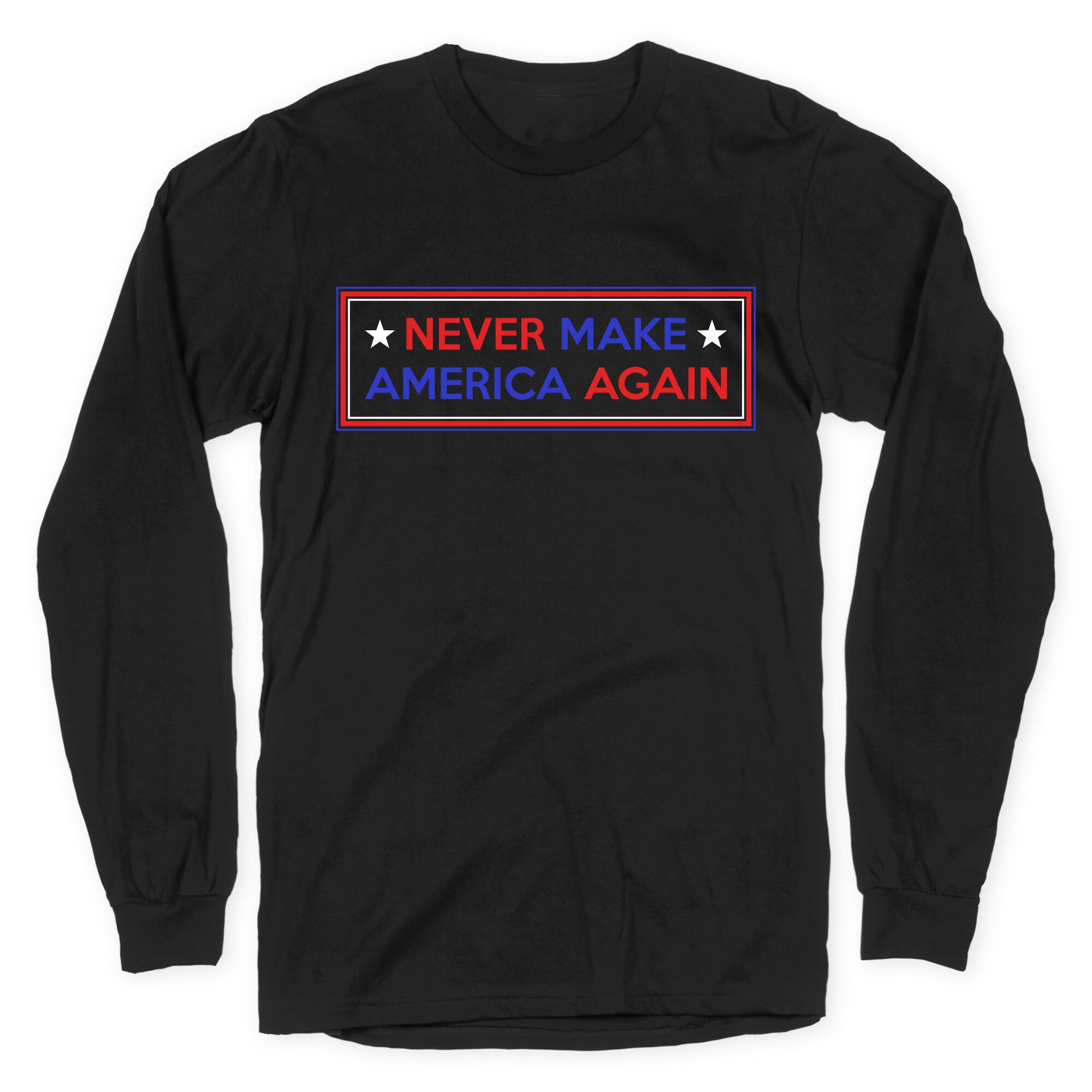 Never Make America Again Trump Longsleeve Tee