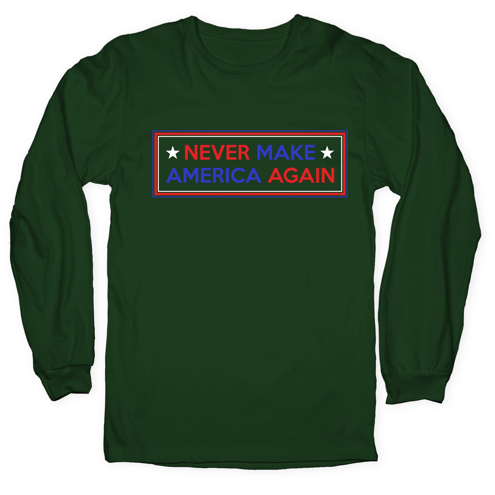 Never Make America Again Trump Longsleeve Tee