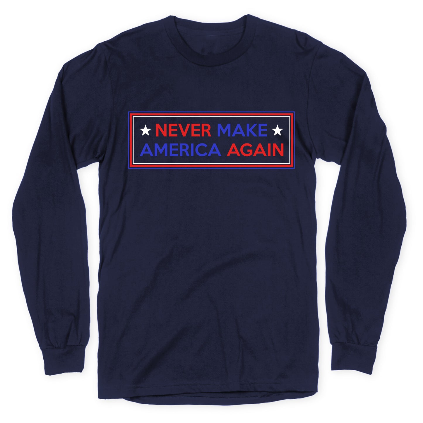 Never Make America Again Trump Longsleeve Tee