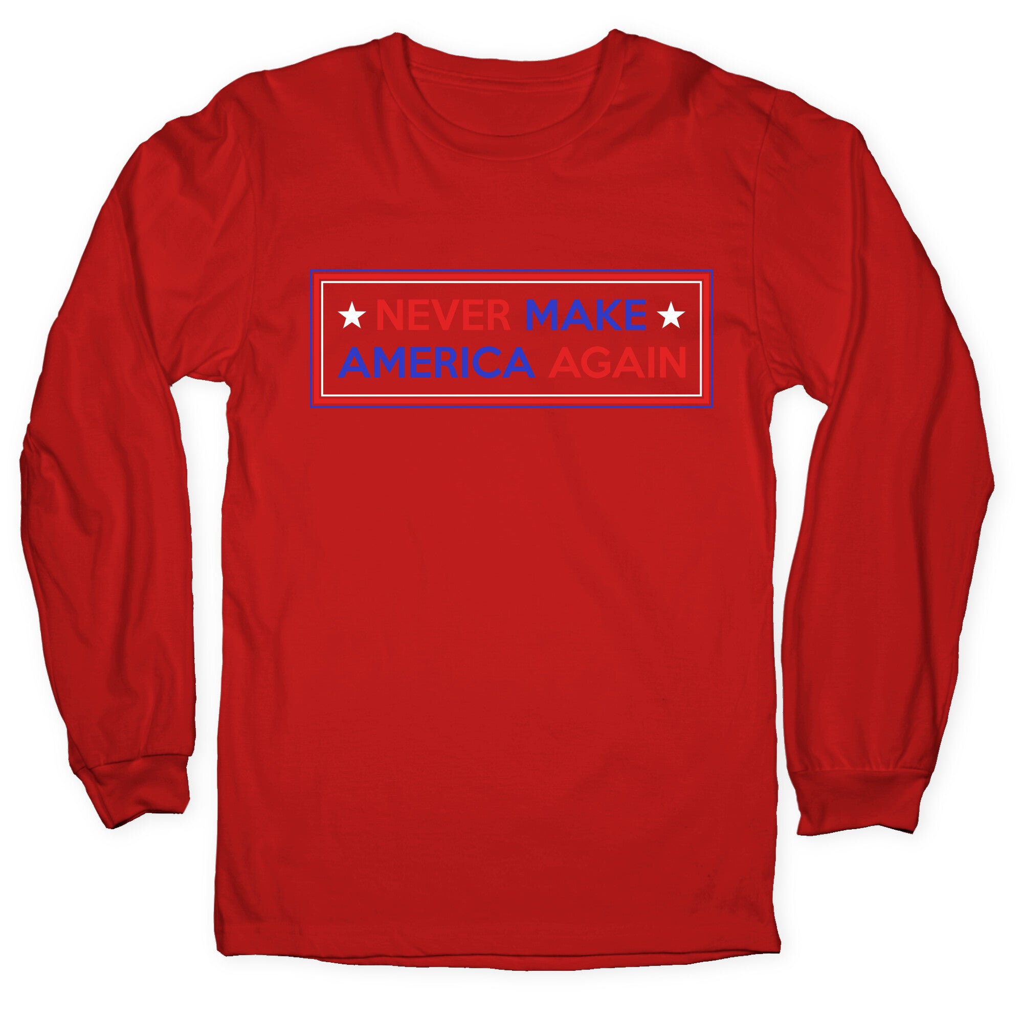 Never Make America Again Trump Longsleeve Tee