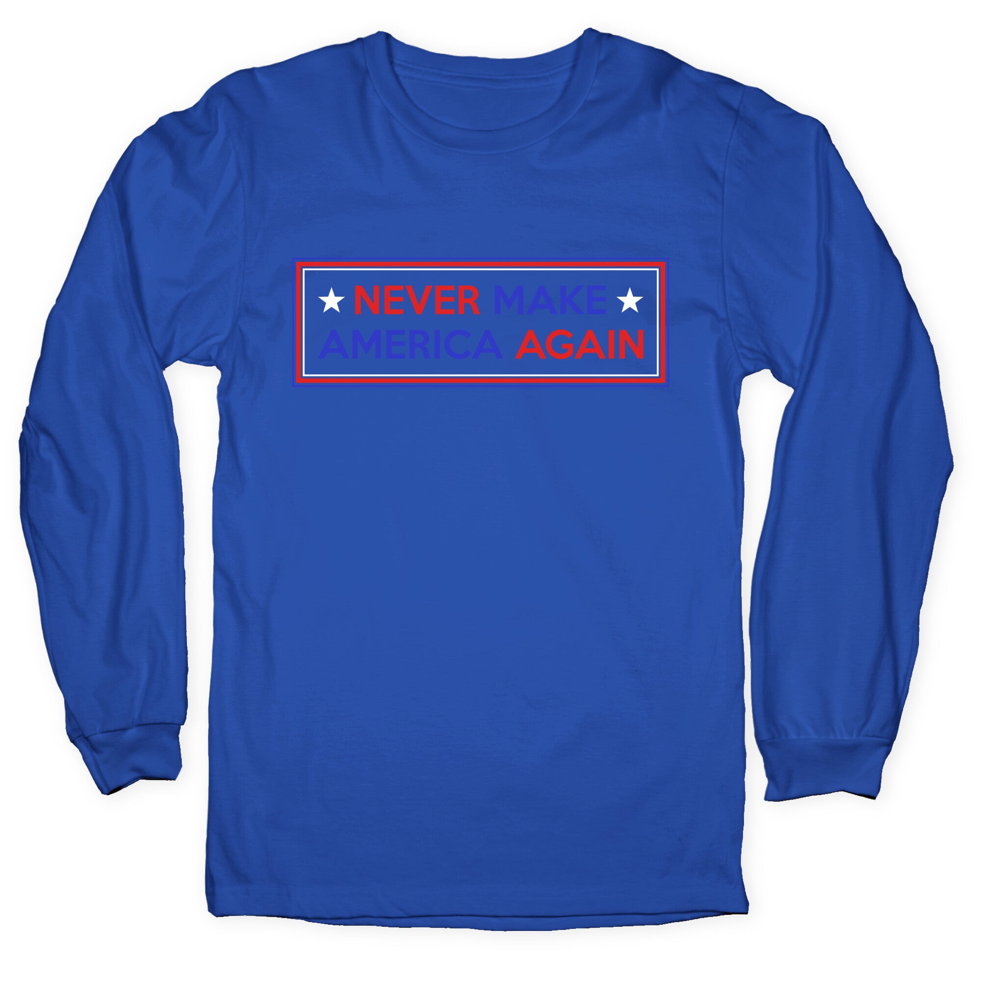 Never Make America Again Trump Longsleeve Tee