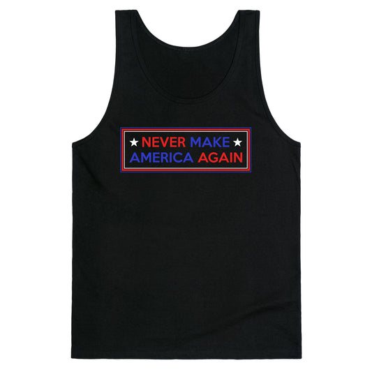 Never Make America Again Trump Tank Top