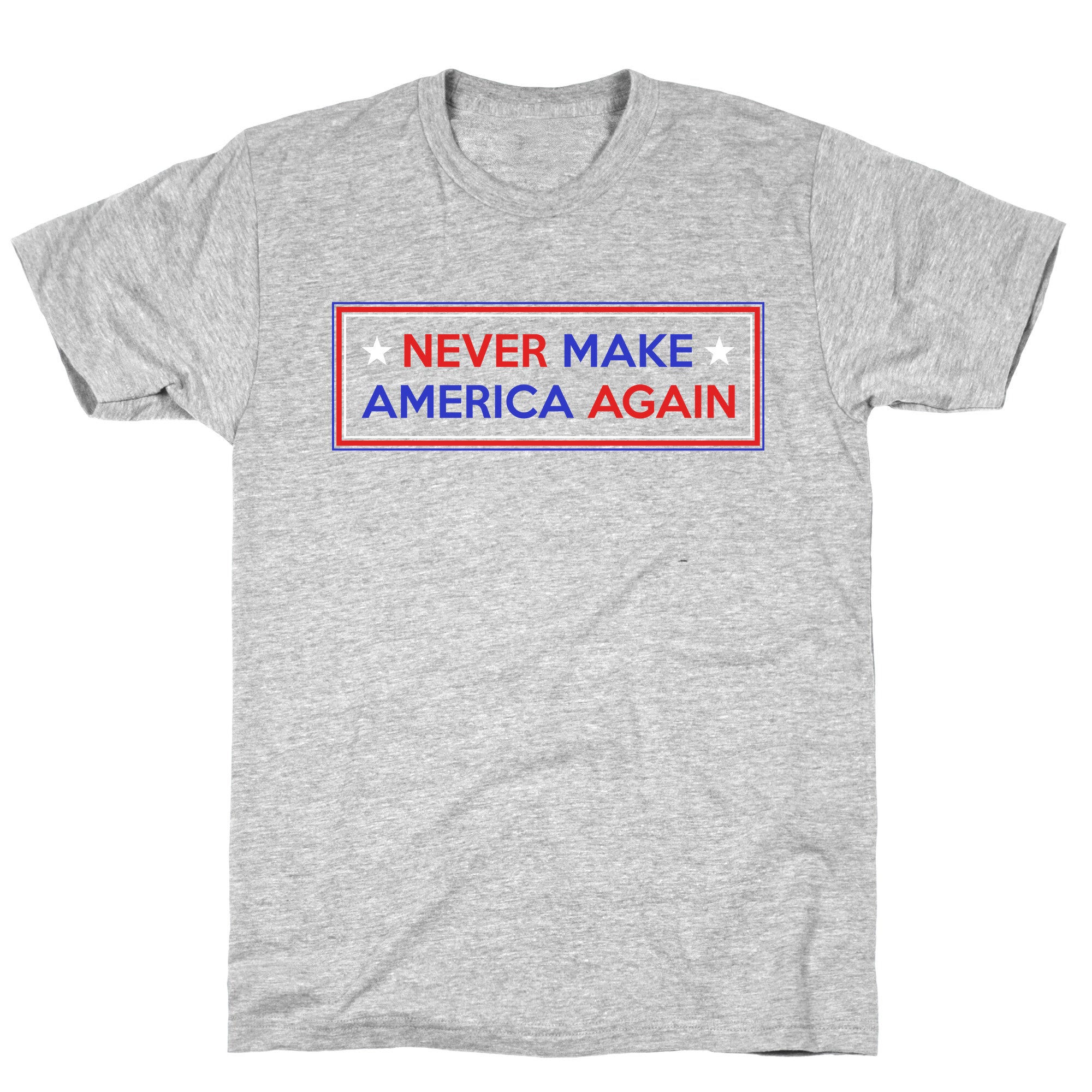 Never Make America Again Trump T-Shirt