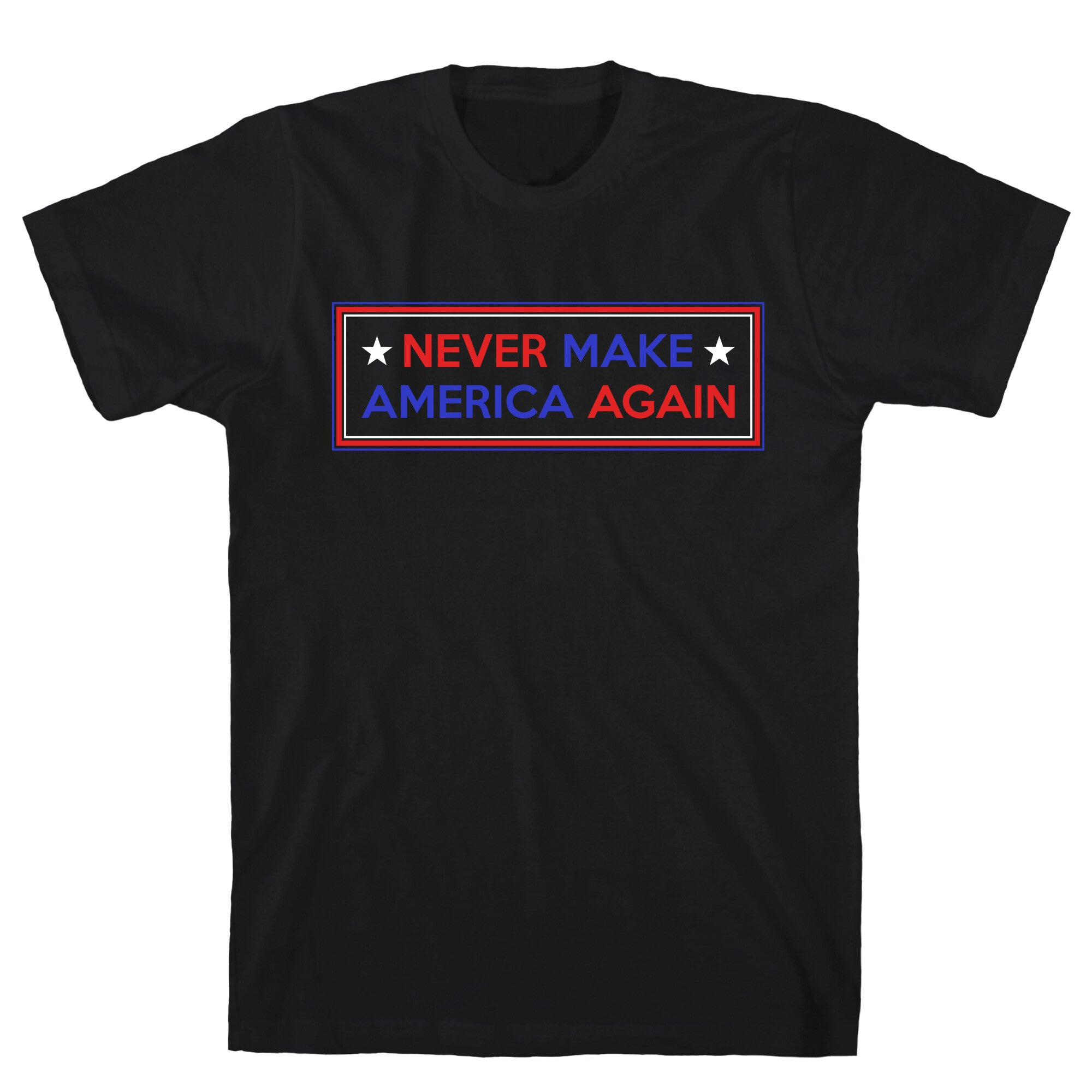 Never Make America Again Trump T-Shirt