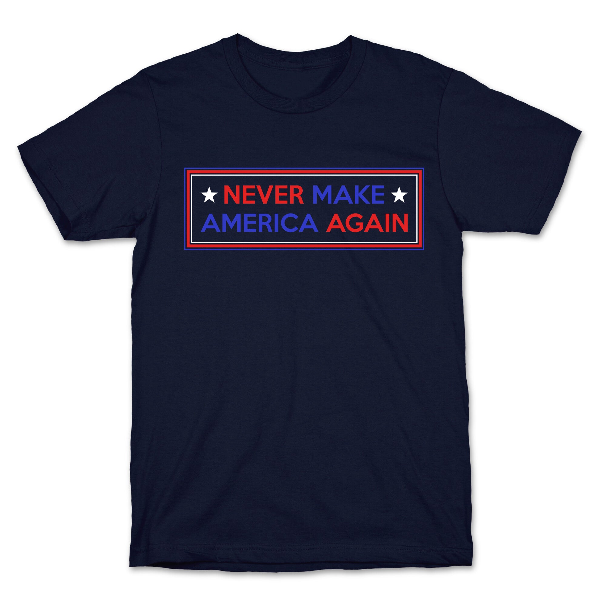 Never Make America Again Trump T-Shirt