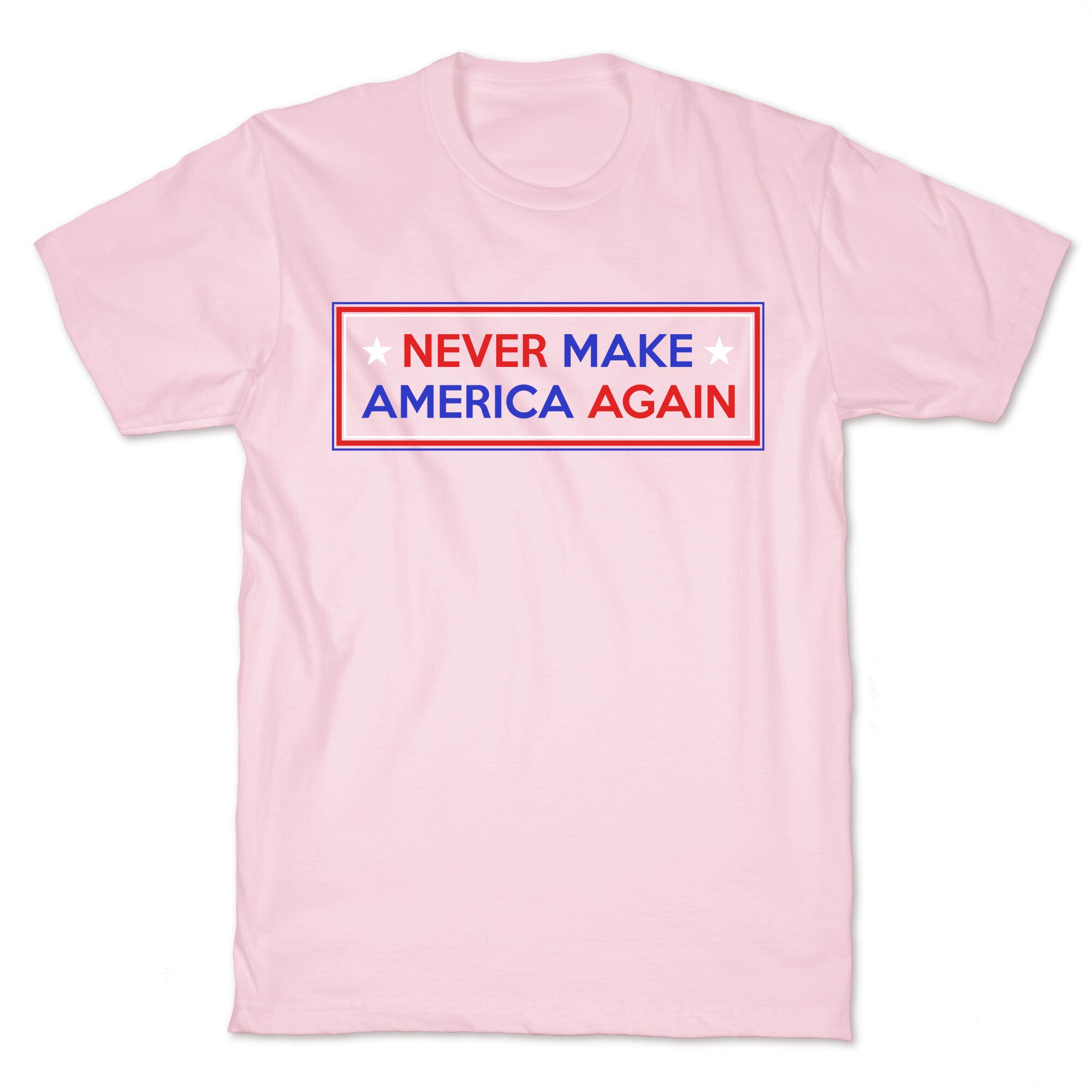 Never Make America Again Trump T-Shirt