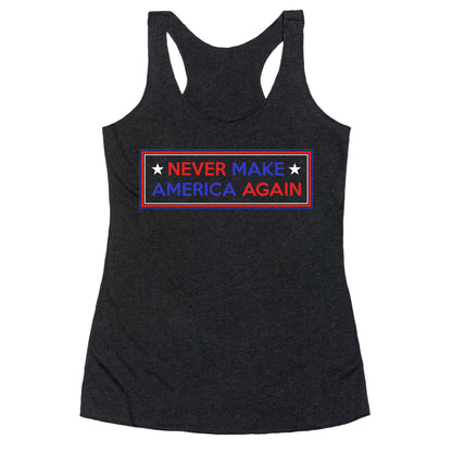 Never Make America Again Trump Racerback Tank