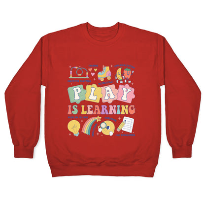 Play Is Learning Kindergarten Teacher Team Crewneck Sweatshirt