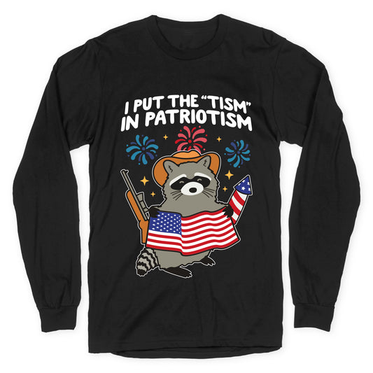 Tism In Patriotism Racoon Longsleeve Tee