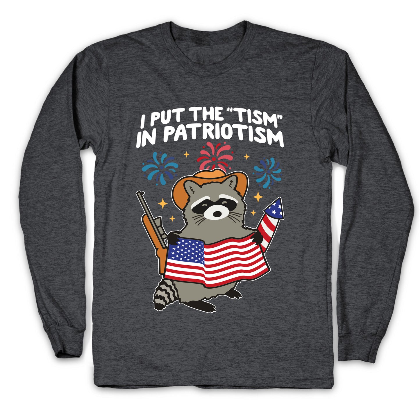 Tism In Patriotism Racoon Longsleeve Tee