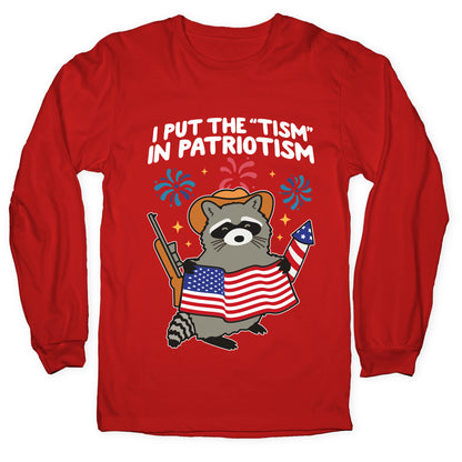 Tism In Patriotism Racoon Longsleeve Tee