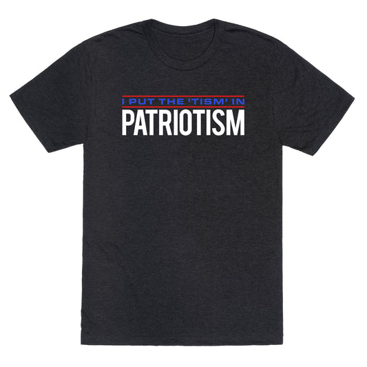 I Put The Tism In Patriotism Unisex Triblend Tee