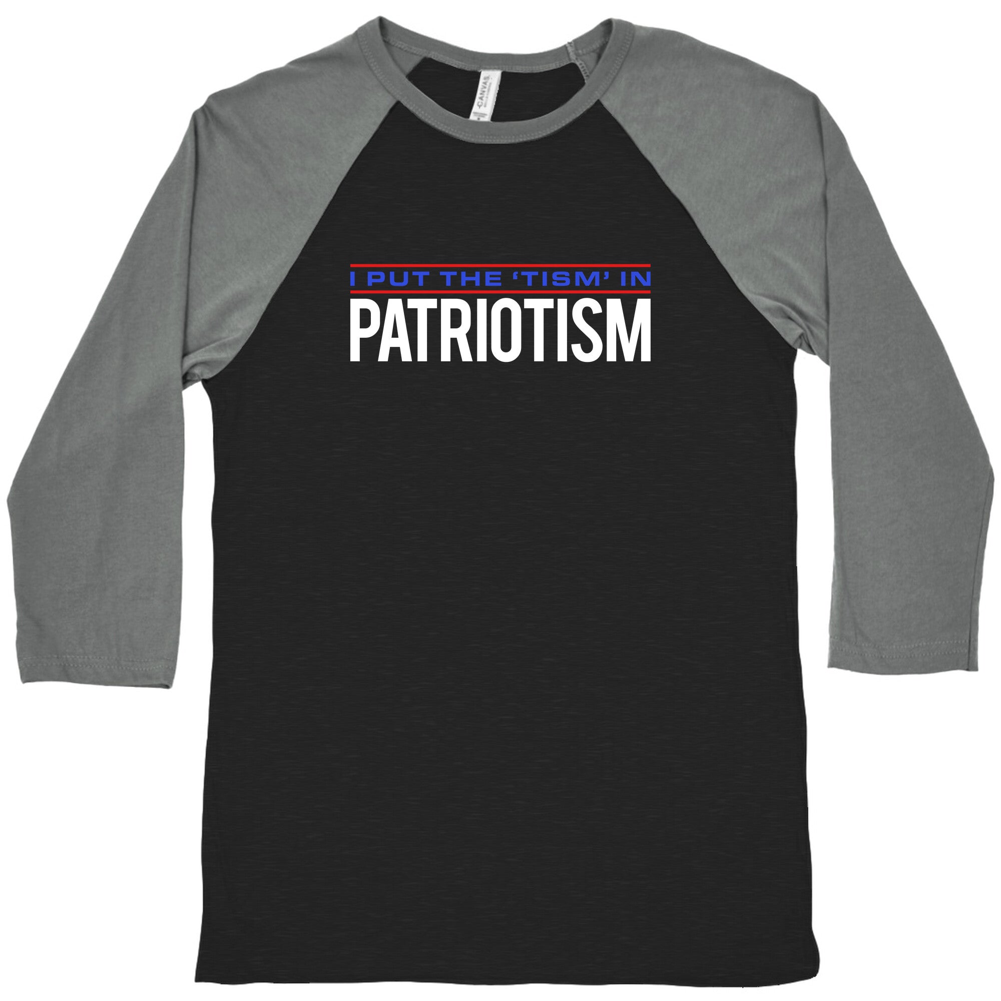 I Put The Tism In Patriotism Baseball Tee