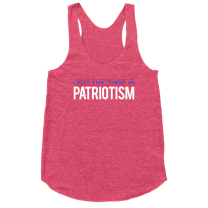 I Put The Tism In Patriotism Racerback Tank