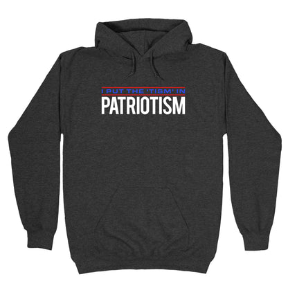 I Put The Tism In Patriotism Hoodie