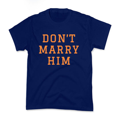 Dont Marry Him Kids Tee
