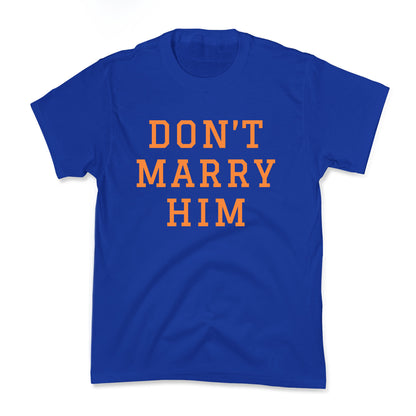 Dont Marry Him Kids Tee