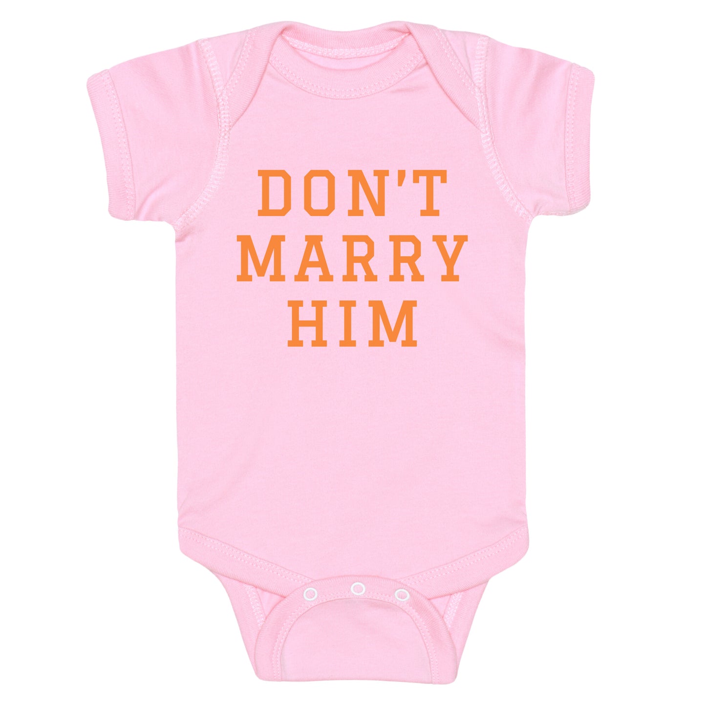 Dont Marry Him Baby One-Piece