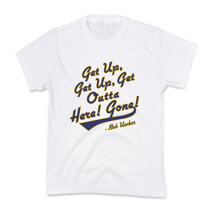 Bob Uecker Get Up Get Up Kids Tee