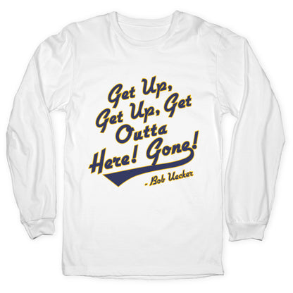 Bob Uecker Get Up Get Up Longsleeve Tee