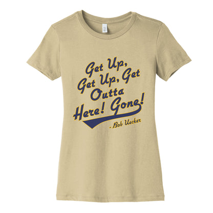 Bob Uecker Get Up Get Up Womens Cotton Tee
