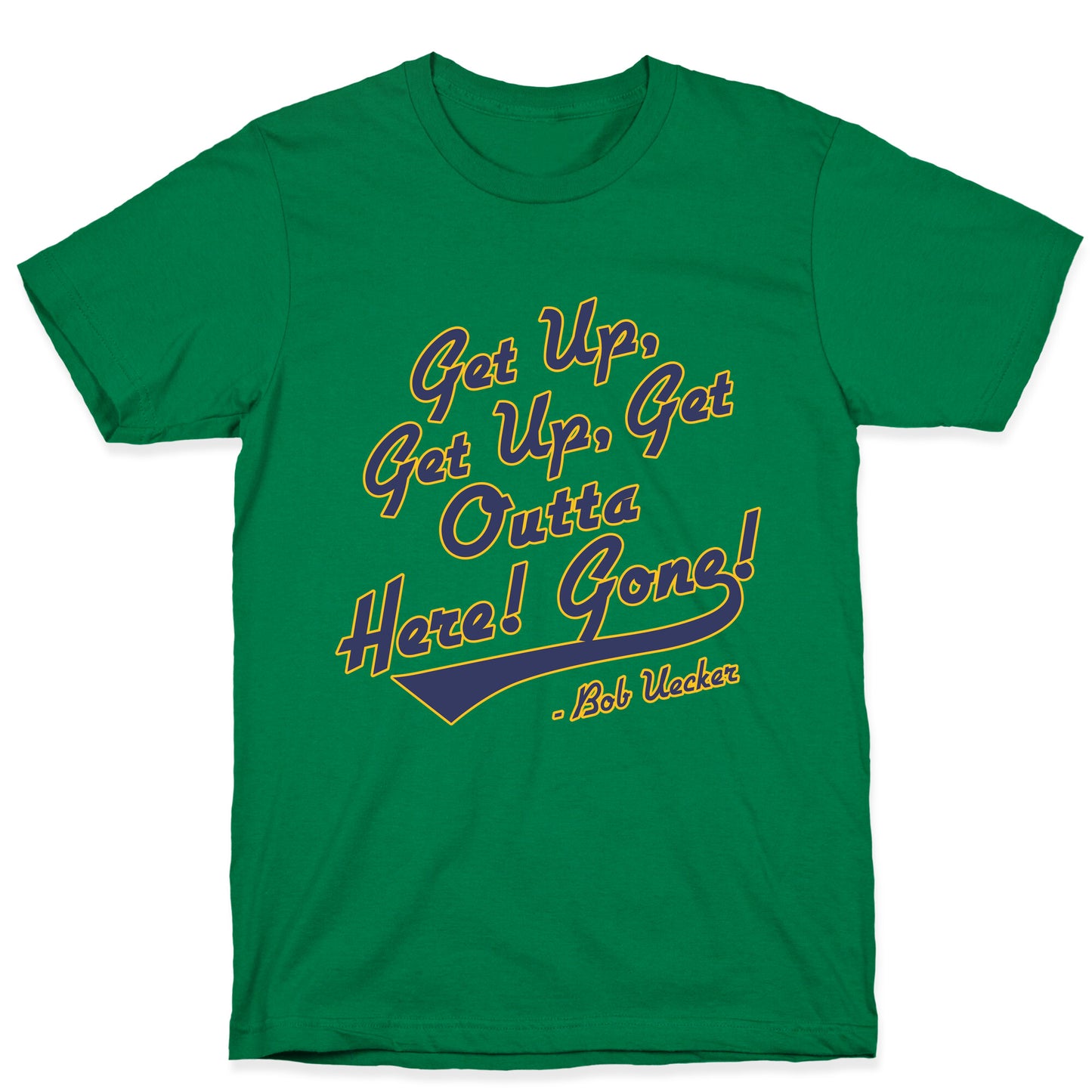 Bob Uecker Get Up Get Up T-Shirt