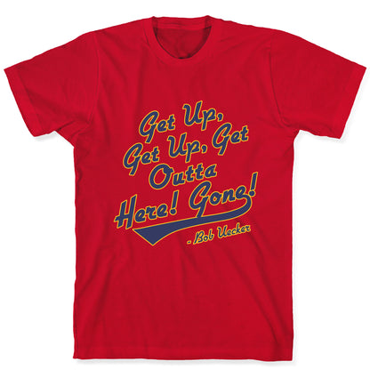 Bob Uecker Get Up Get Up T-Shirt
