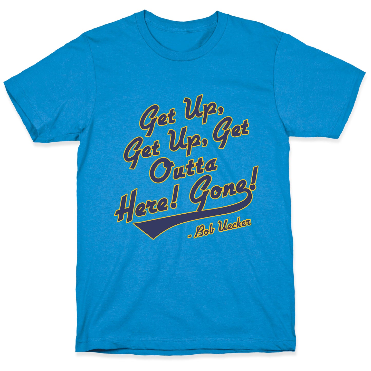 Bob Uecker Get Up Get Up T-Shirt