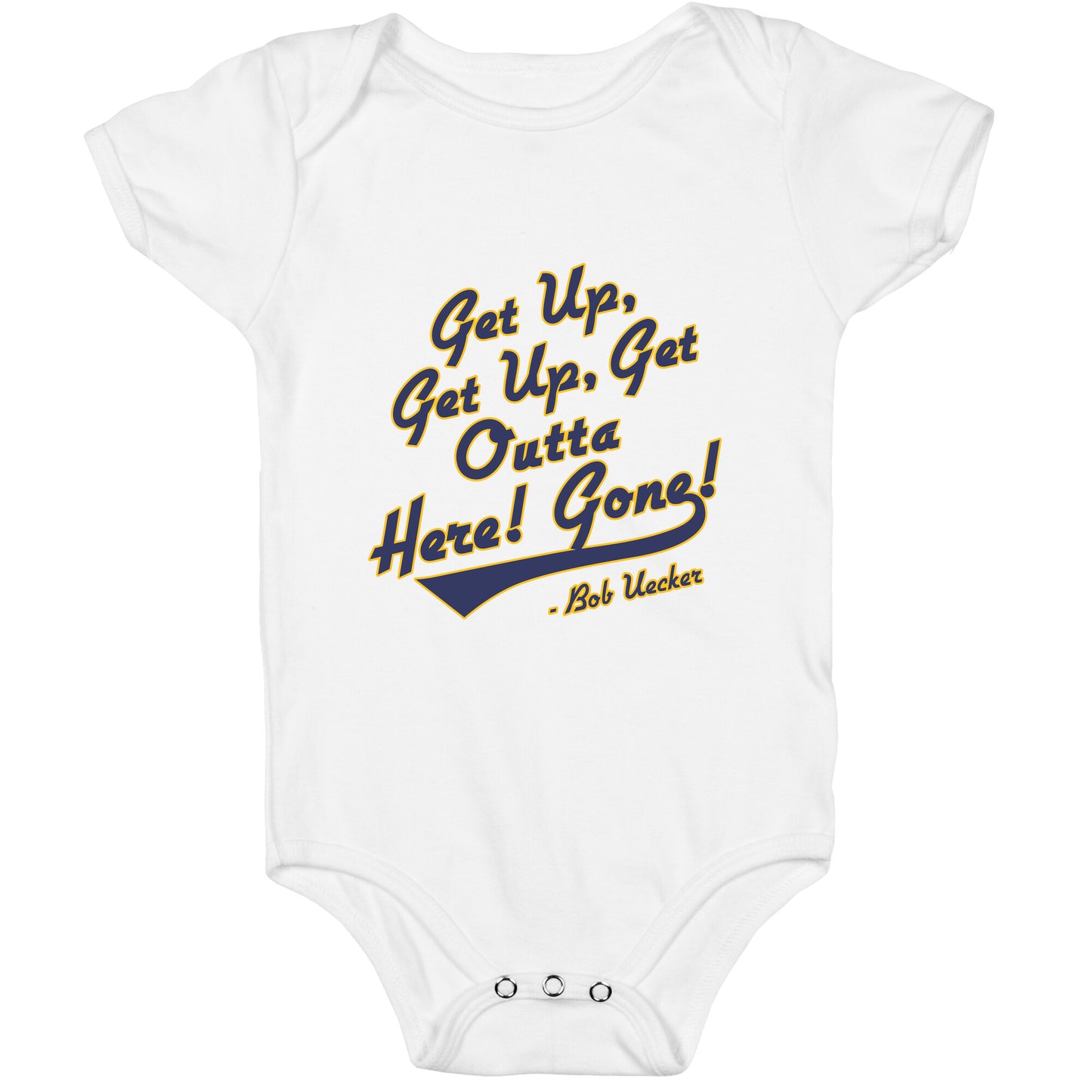 Bob Uecker Get Up Get Up Baby One-Piece