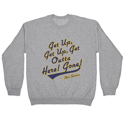 Bob Uecker Get Up Get Up Crewneck Sweatshirt