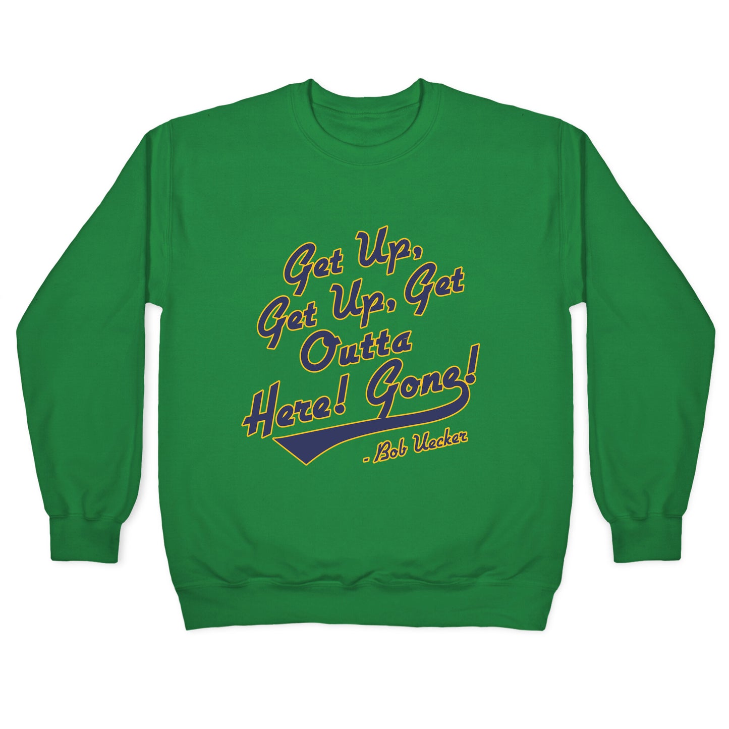 Bob Uecker Get Up Get Up Crewneck Sweatshirt