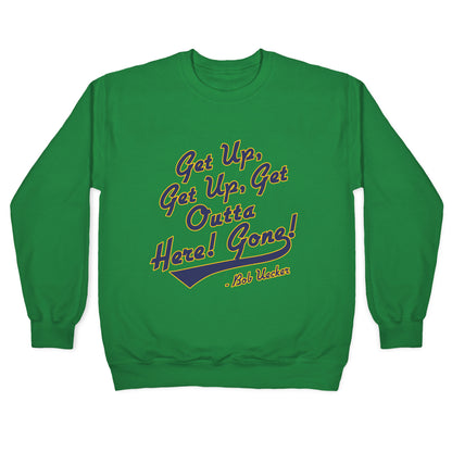 Bob Uecker Get Up Get Up Crewneck Sweatshirt