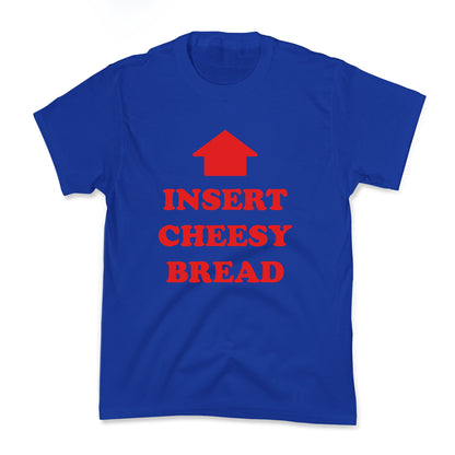 Insert Cheesy Bread Kids Tee