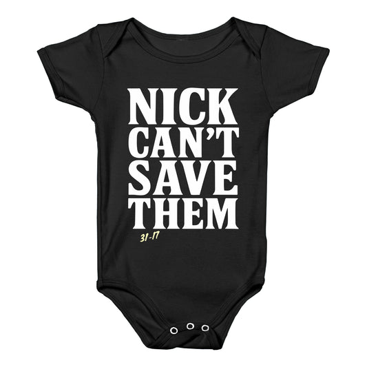 Nick Cant Save Them Baby One-Piece