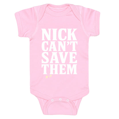 Nick Cant Save Them Baby One-Piece