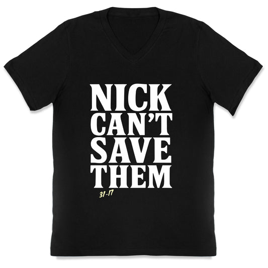 Nick Cant Save Them V-Neck