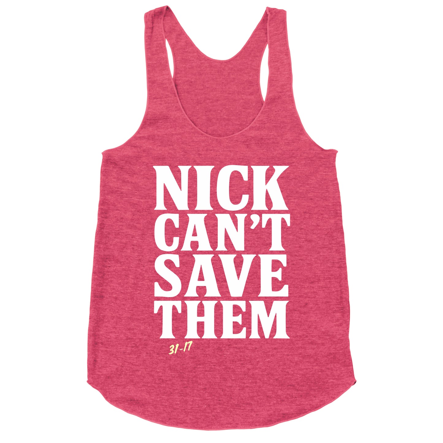 Nick Cant Save Them Racerback Tank