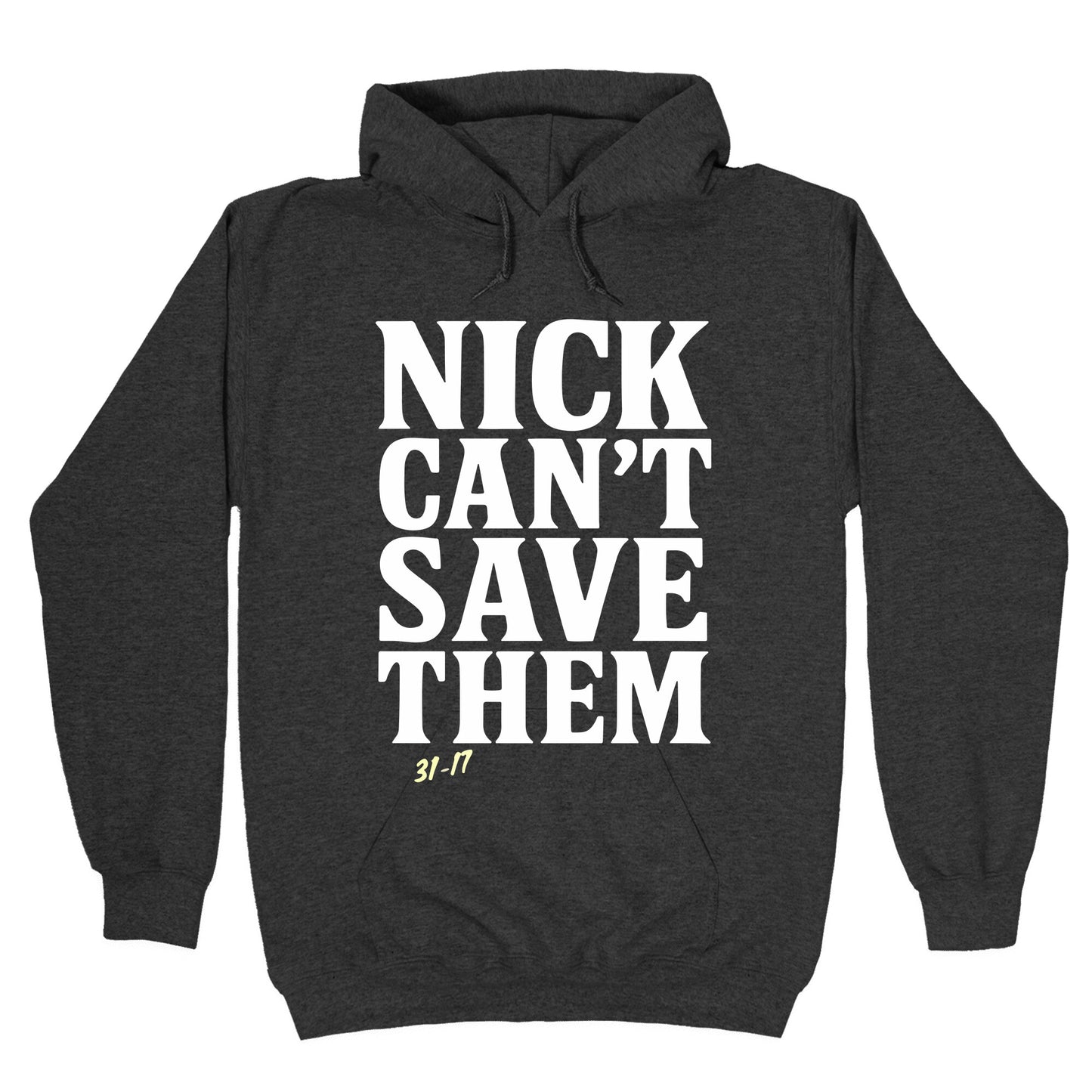 Nick Cant Save Them Hoodie