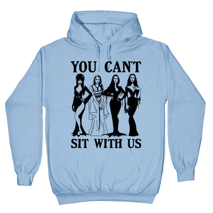 Halloween You Cant Sit With Us Hoodie