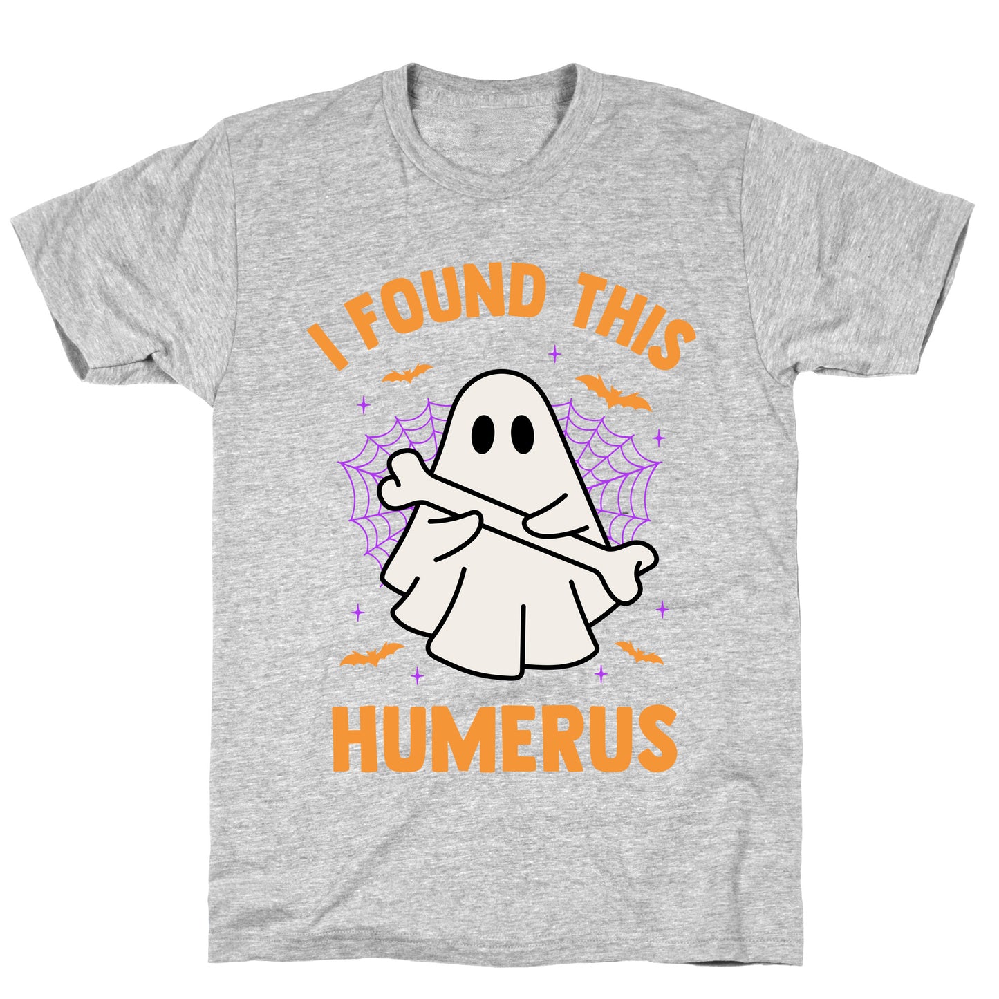 I Found This Humerus T-Shirt