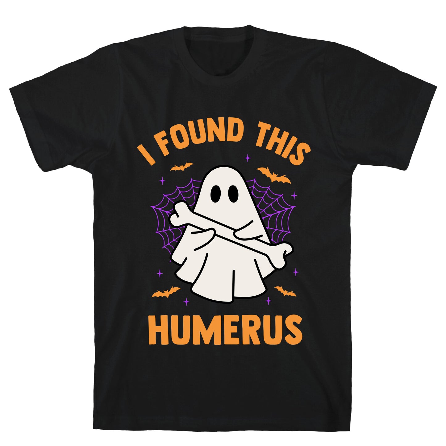 I Found This Humerus T-Shirt
