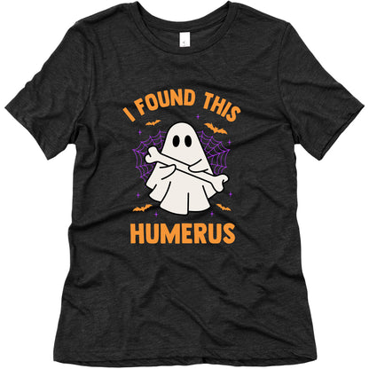 I Found This Humerus Womens Relaxed Fit Triblend Tee