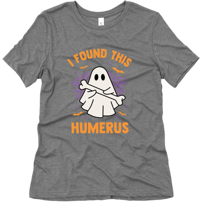 I Found This Humerus Womens Relaxed Fit Triblend Tee