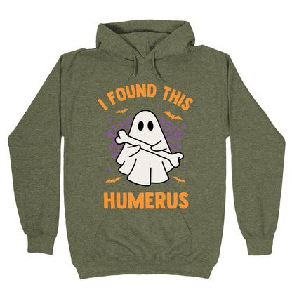 I Found This Humerus Hoodie