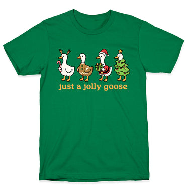 Just a Jolly Goose Christmas T-Shirt